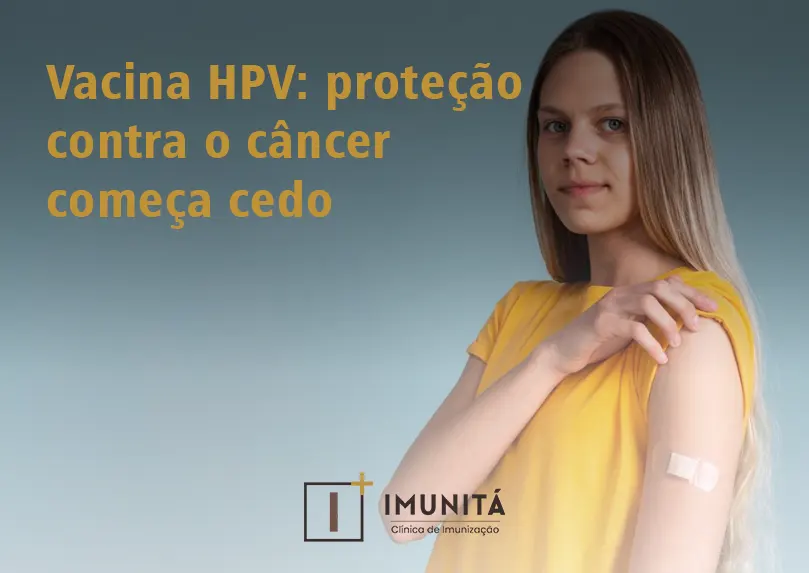 Para que serve a vacina HPV? Proteção contra o câncer